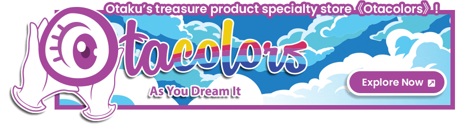 Otacolors: Otaku’s treasure product specialty store