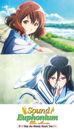 Sound! Euphonium, the Movie -May the Melody Reach You!-