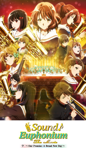Sound! Euphonium, the Movie -Our Promise: A Brand New Day-