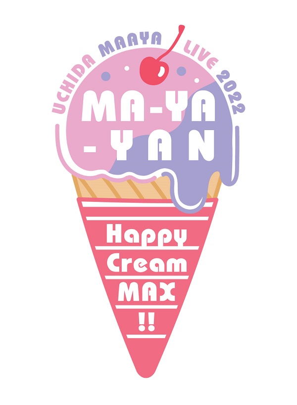UCHIDA MAAYA LIVE 2022″MA-YA-YAN Happy Cream MAX!!”(Blu-ray only)